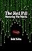 The Red Pill: Mastering The...