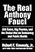 The Real Anthony Fauci by Robert F. Kennedy Jr. The Real Anthony Fauci by Robert F. Kennedy Jr.