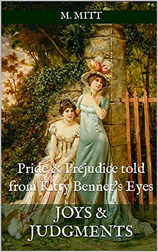 Joys & Judgments: Pride and Prejudice told from Kitty Bennet's Eyes (Kindle Edition)