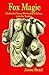 Fox Magic: Handbook of Chinese Witchcraft and Alchemy in the Fox Tradition