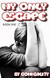 My Only Escape: B...