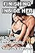 Finishing Inside Her (10 Ex...