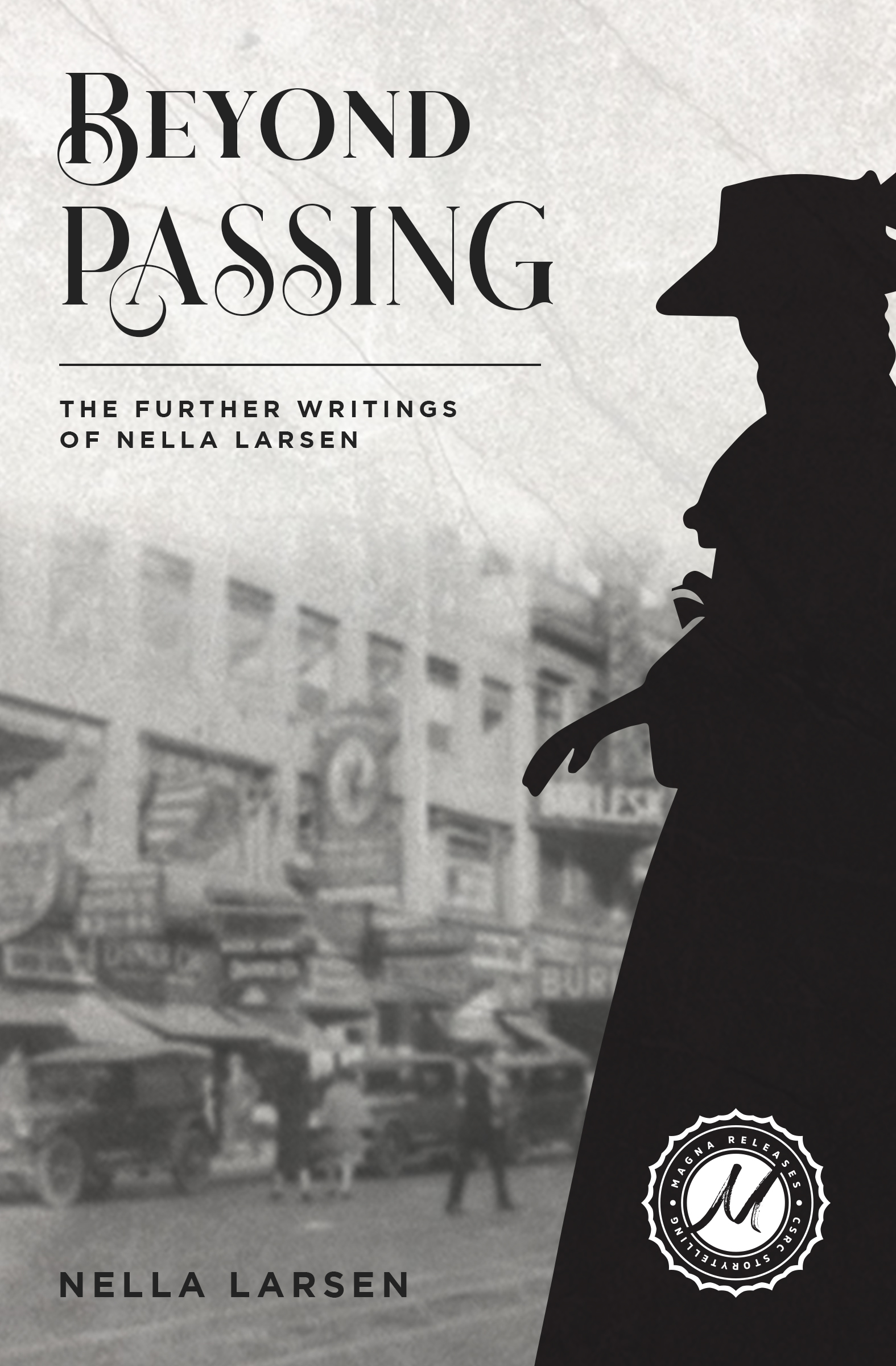 Beyond Passing: The Further Writings of Nella Larsen