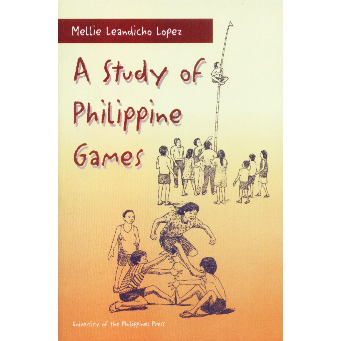 A Study Of Philippine Games by Mellie Leandicho Lopez