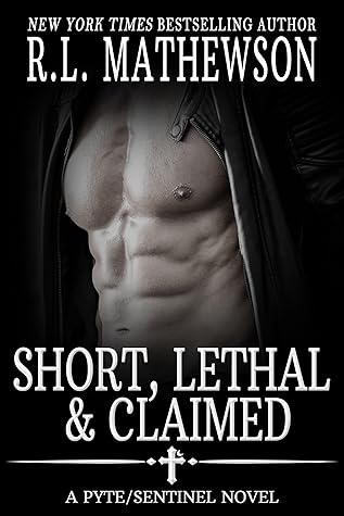 Short, Lethal and Claimed (Pyte/Sentinel, #8)