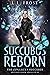 Succubus Reborn (The unLuck...