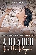 A Reader for the Rogue: The Unmarriageables: Book Two
