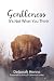 GENTLENESS by Deborah Henne GENTLENESS by Deborah Henne