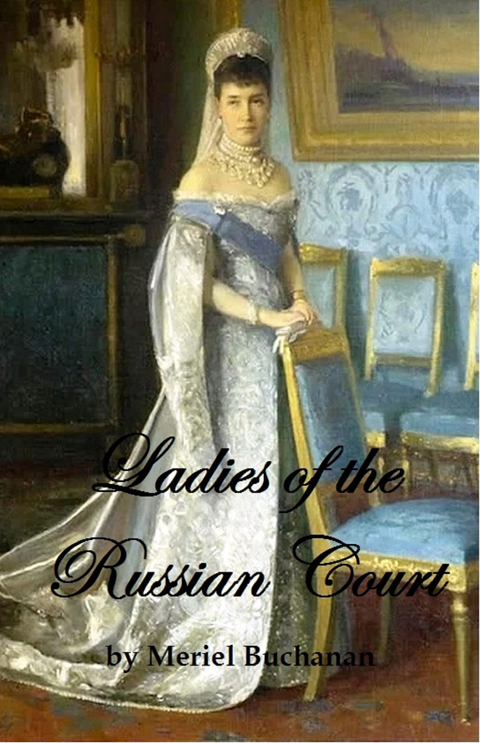 Ladies of the Russian Court (Kindle Edition)