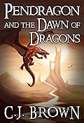 Pendragon and the Dawn of Dragons