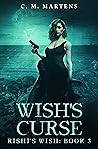 Wish's Curse (Rishi's Wish, #3) Wish's Curse (Rishi's Wish, #3)