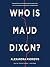 Who Is Maud Dixon?