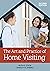 The Art and Practice of Home Visiting