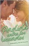 Perdida entre tus recuerdos by Moruena Estríngana
