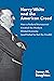 Harry White and the American Creed: How a Federal Bureaucrat Created the Modern Global Economy (and Failed to Get the Credit)