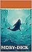 Moby Dick (Fully Illustrated Edition)