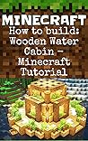 Minecraft: How to build: Wooden Water Cabin