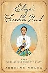 Eliza's Freedom Road: An Underground Railroad Diary