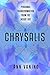 Chrysalis: Personal Transformation From The Inside Out (The Chrysalis Collection, #1)
