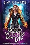 Good Witches Don'...