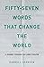 Fifty-Seven Words That Change The World by Darrell W. Johnson