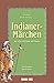 Indianer-Märchen: zum Erzählen und Vorlesen