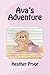 Ava's Adventure by Heather Pryor