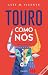 Touro como Nós