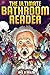 The Ultimate Bathroom Reader: Interesting Stories, Fun Facts and Just Crazy Weird Stuff to Keep You Entertained on the Throne! (Perfect Gag Gift)