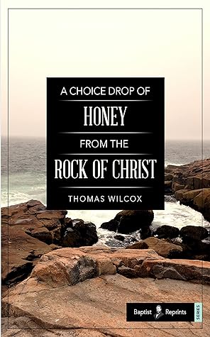 A Choice Drop of Honey from the Rock of Christ