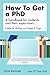 How to Get a PhD: A Handbook for Students and Their Supervisors