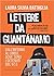 Lettere da Guantánamo. Dall'inferno al limbo, dove sono i detenuti del 9/1