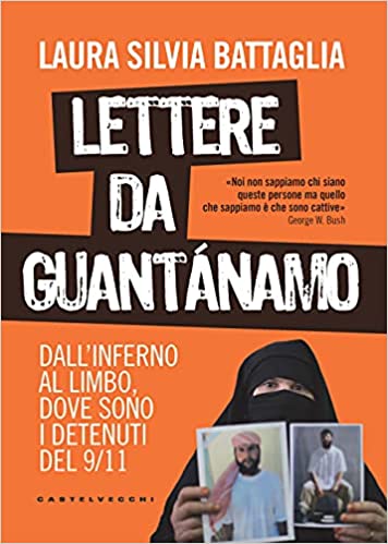 Lettere da Guantánamo. Dall'inferno al limbo, dove sono i detenuti del 9/1