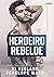 Herdeiro rebelde (Duologia Rebel #1)