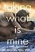 Taking What is Mine (Wilde Boys #1)