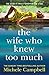 The Wife Who Knew Too Much by Michele Campbell