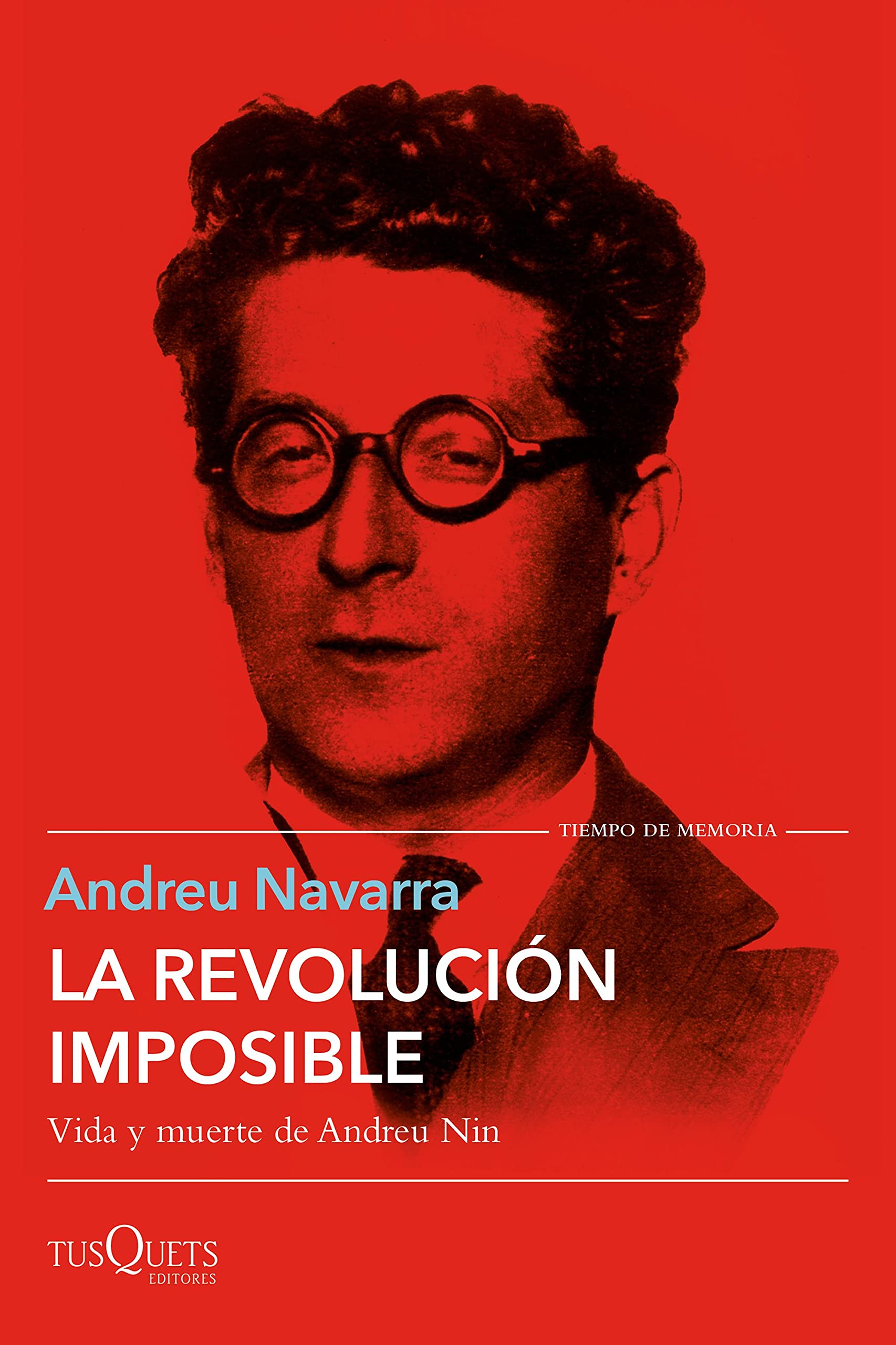 La revolución imposible: Vida y muerte de Andreu Nin (Paperback)