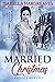 Married by Christmas: A Reg...
