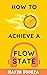 How To Achieve A Flow State by Maxim Dsouza