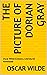 The Picture of Dorian Gray: Oscar Wilde (Classics, Literature) Annotated