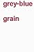 Grey-blue Grain