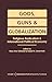 Gods, Guns, and Globalization: Religious Radicalism and International Political Economy (INTERNATIONAL POLITICAL ECONOMY YEARBOOK)