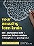 Your Amazing Teen Brain: CBT and Neuroscience Skills to Stress Less, Balance Emotions, and Strengthen Your Growing Mind (The Instant Help Solutions Series)