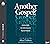 Another Gospel?: A Lifelong Christian Seeks Truth in Response to Progressive Christianity