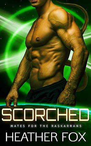 Scorched (Mates for the Raskarrans, #3)