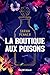 La boutique aux poisons