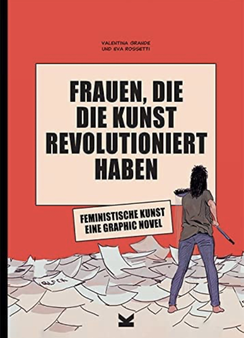 Cover of Frauen, die die Kunst revolutioniert haben: Feministische Kunst