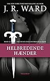 Helbredende hænder by J.R. Ward