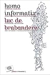 Homo Informatix by Luc de Brabandere