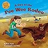 A Day at the Pee Wee Rodeo (Rocking Horse Rodeo) A Day at the Pee Wee Rodeo (Rocking Horse Rodeo)